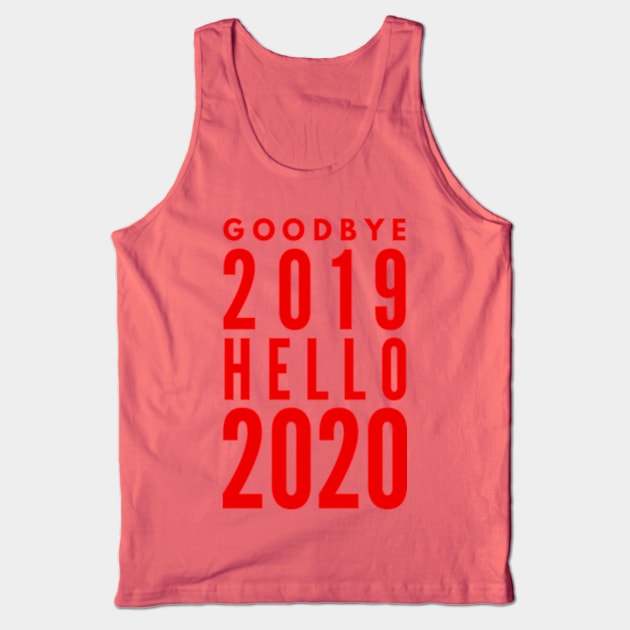 Goodbye 2019 Hello 2020 Tank Top by bubble_designer